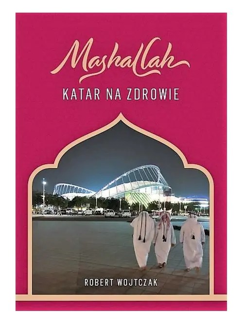Książka - Mashallah. Katar na zdrowie