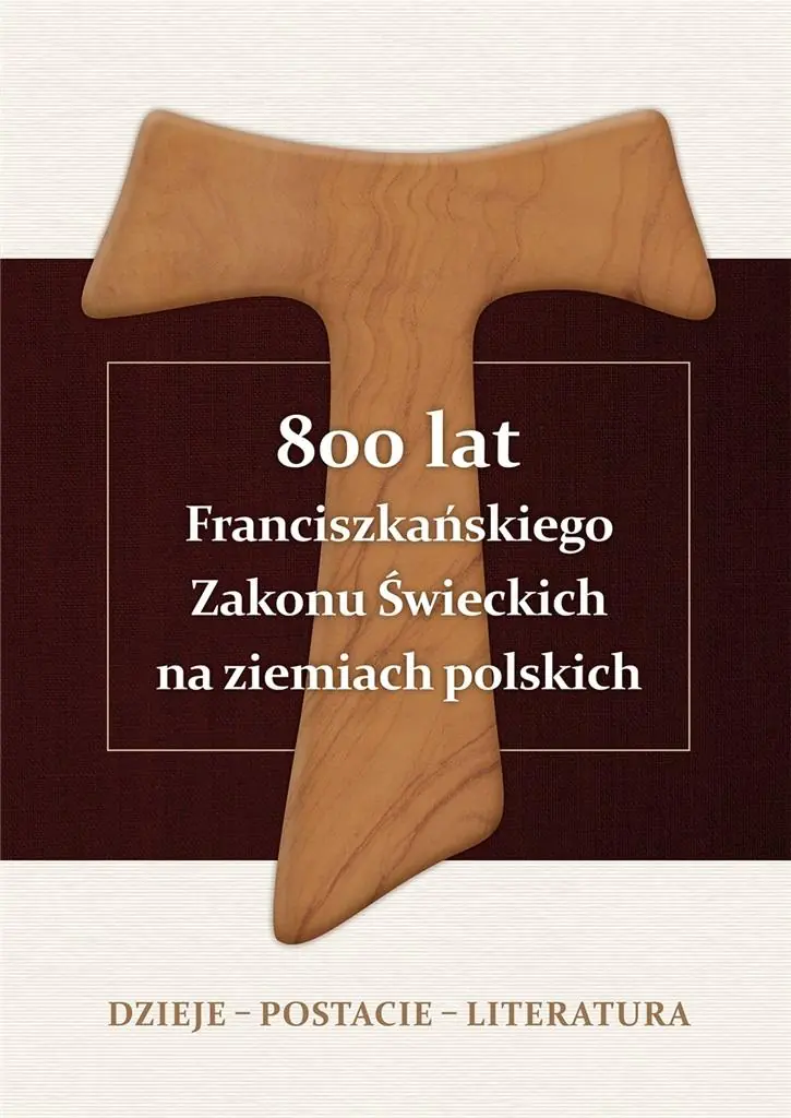 Książka - 800 lat Franciszkańskiego Zakonu Świeckich na ziemiach polskich