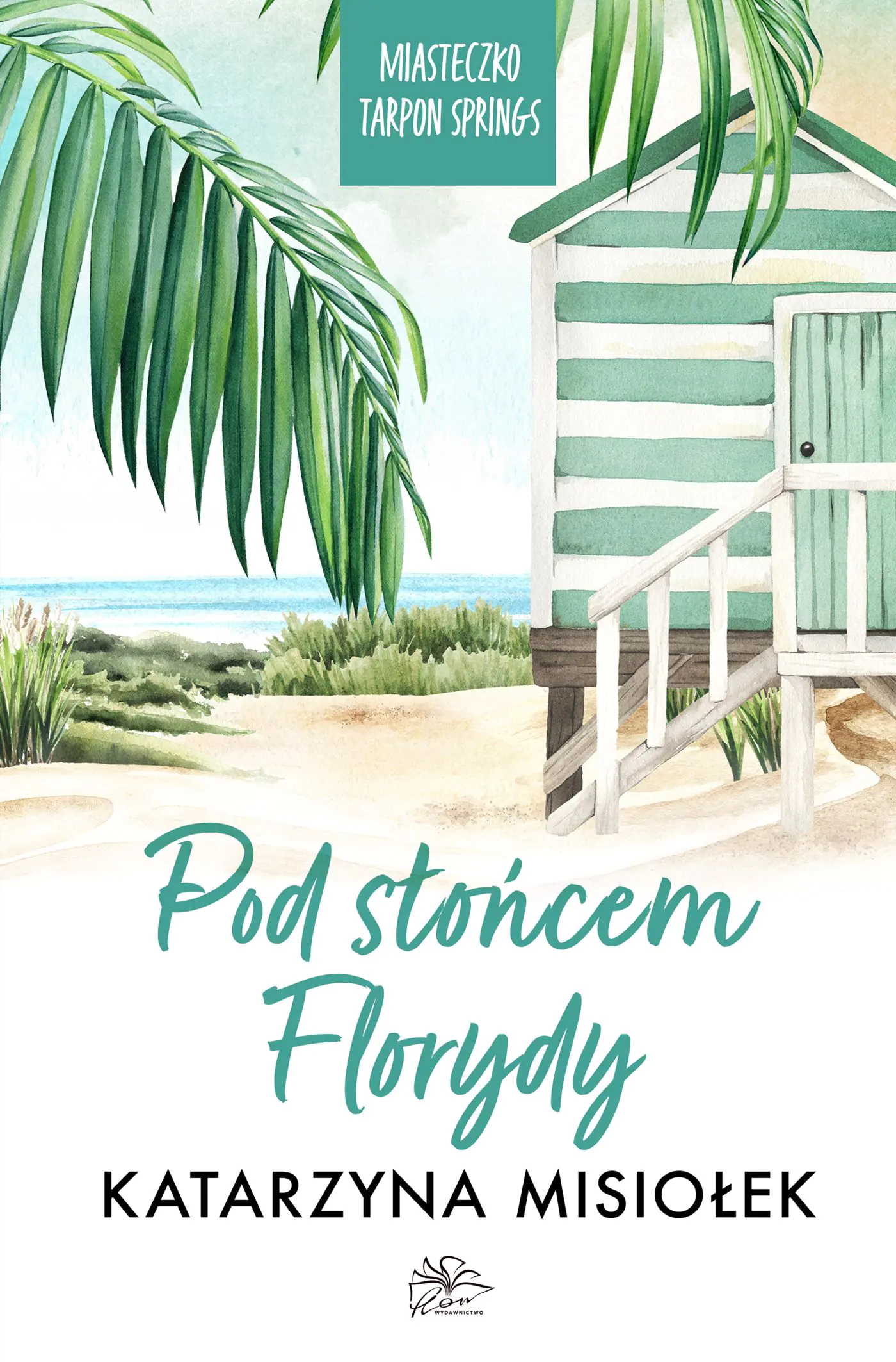 Książka - Pod słońcem Florydy. Miasteczko Tarpon Springs. Tom 1