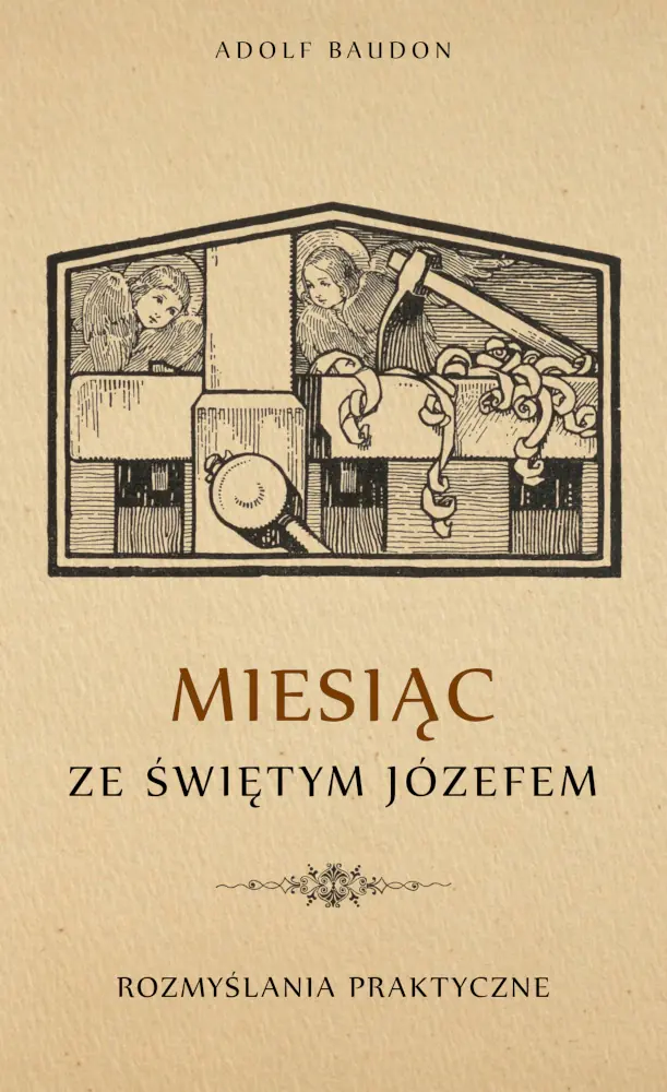 Książka - Miesiąc ze św. Józefem – rozmyślania praktyczne