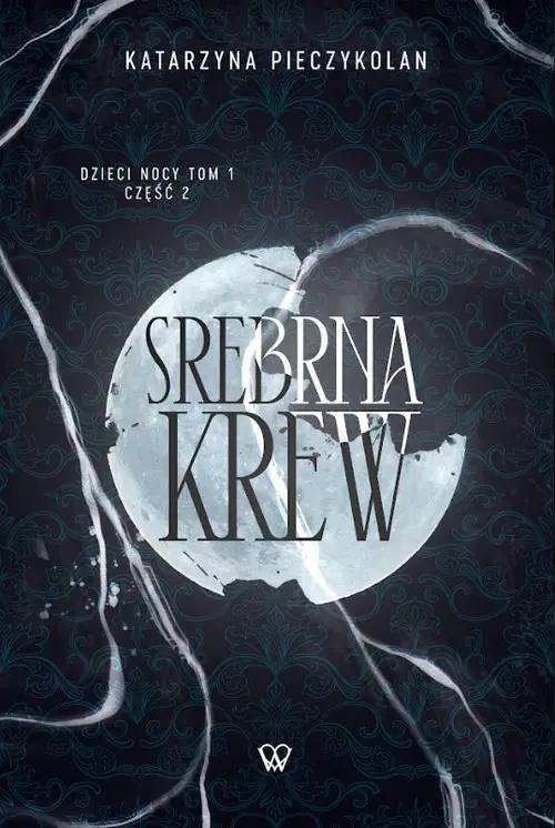 Książka - Srebrna Krew. Dzieci nocy. Tom 1. Część 2
