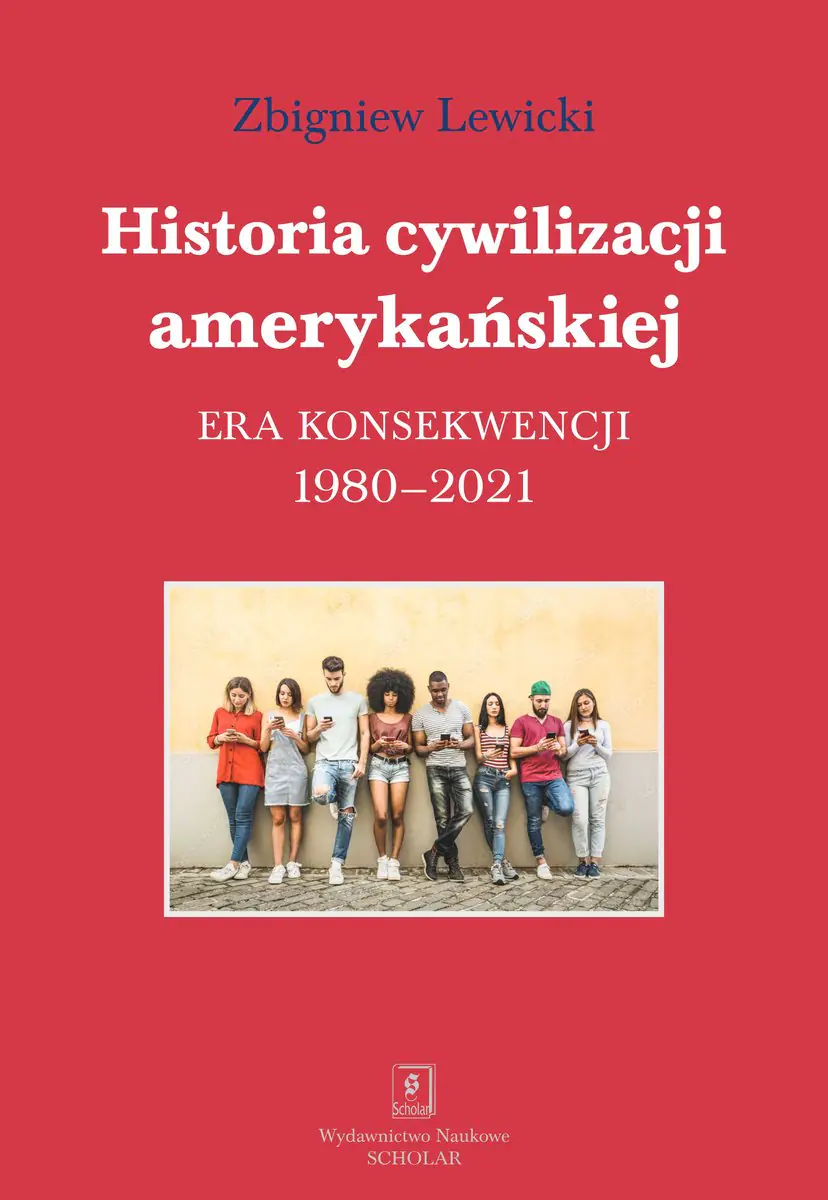 Książka - Historia cywilizacji amerykańskiej 1980-2021