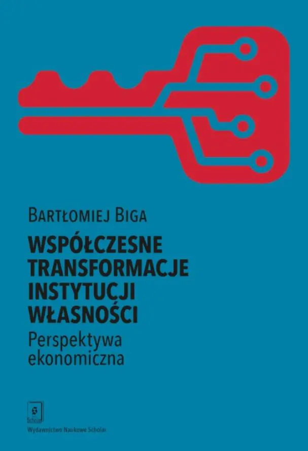 Książka - Współczesne transformacje instytucji własności. Perspektywa ekonomiczna