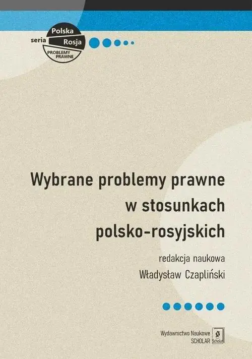 Książka - Wybrane problemy prawne w stosunkach polsko-rosyjskich
