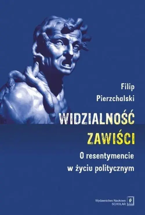 Książka - Widzialnośc zawiści. O resentymencie w życiu politycznym