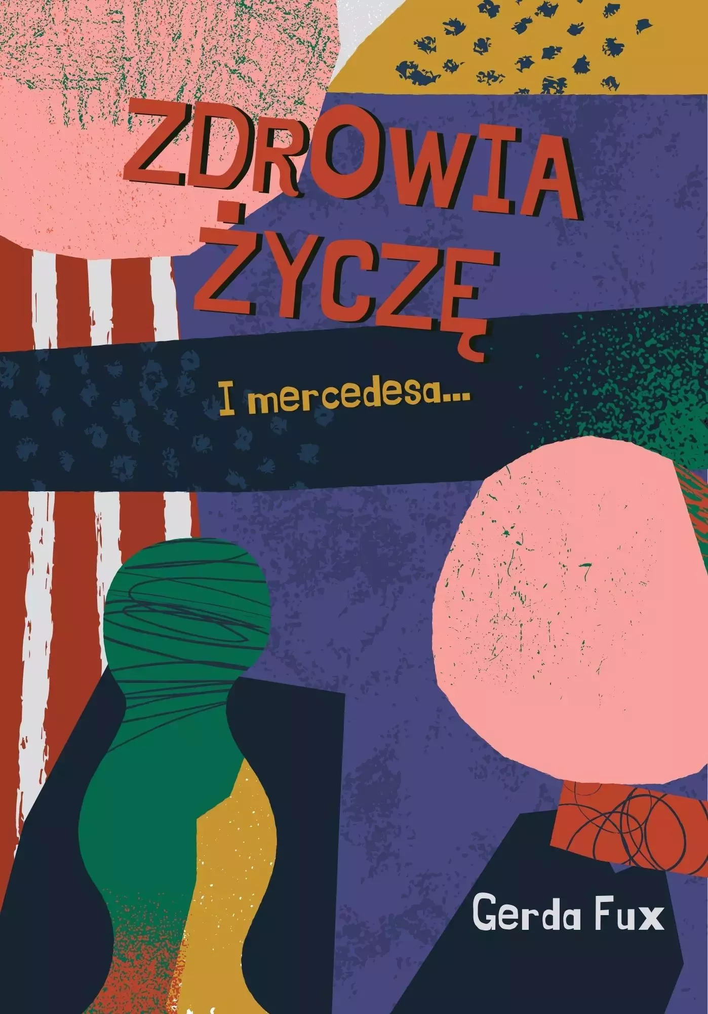 Książka - Zdrowia życzę. I mercedesa...