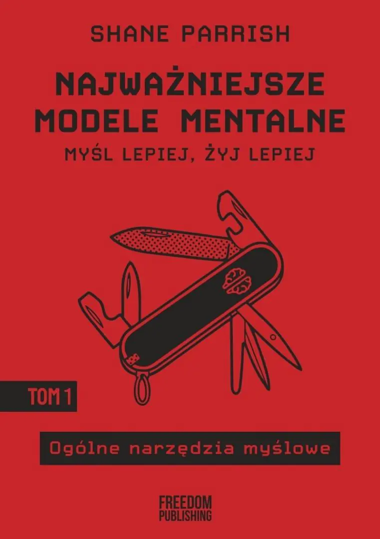 Książka - Ogólne narzędzia myślowe. Najważniejsze modele mentalne. Tom 1