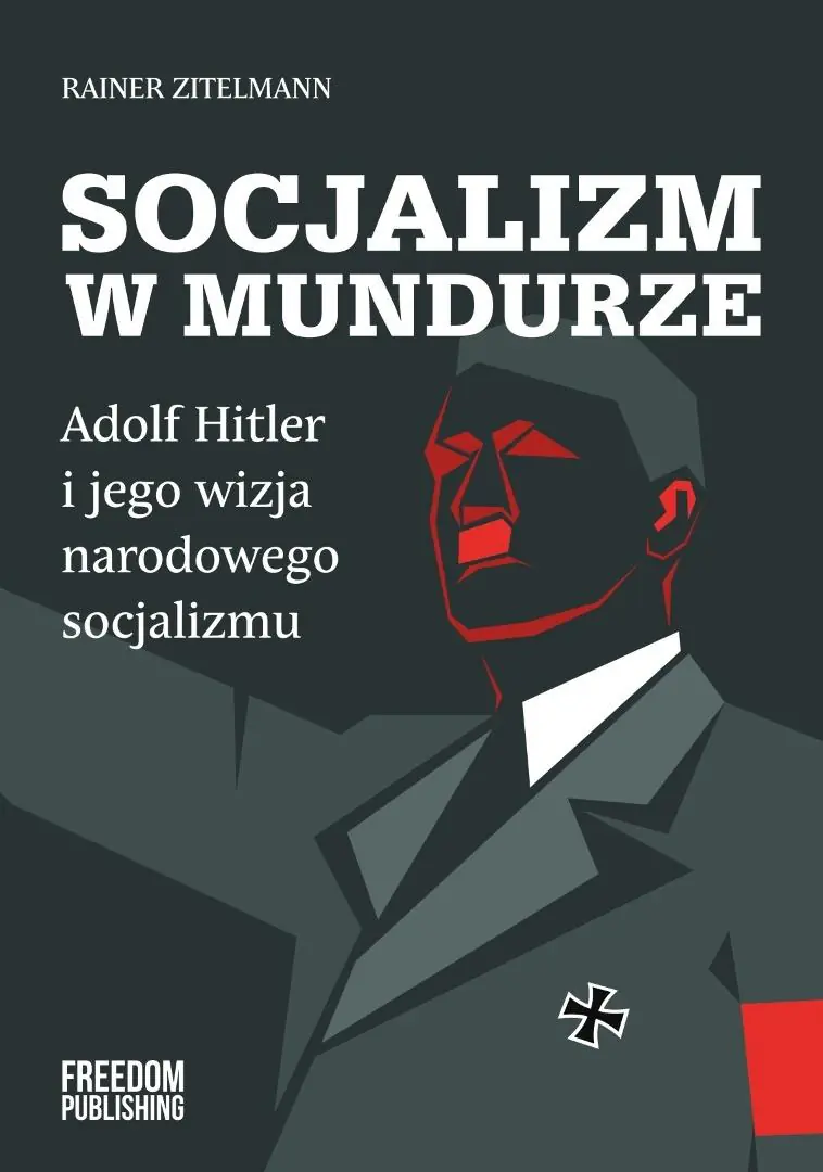 Książka - Socjalizm w mundurze. Adolf Hitler i jego wizja...
