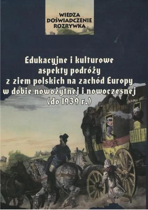 Książka - Edukacyjne i kulturowe aspekty podróży z ziem polskich na zachód Europy w dobie nowożytnej i nowoczesnej (do 1939 r.)