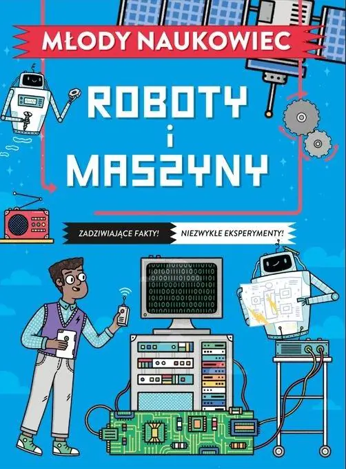 Książka - Roboty i maszyny. Młody naukowiec