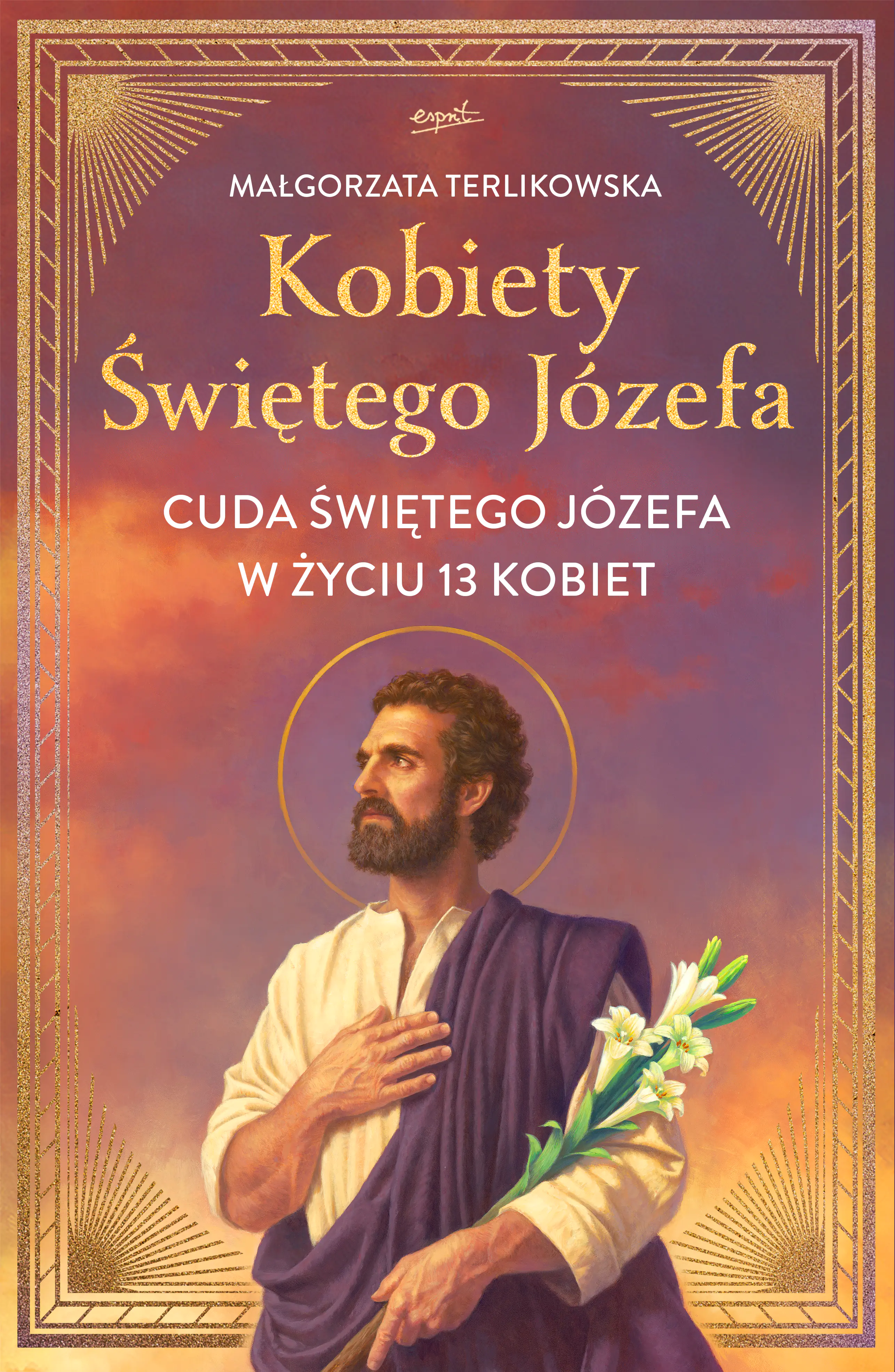 Książka - Kobiety Świętego Józefa. Cuda Świętego Józefa w życiu 13 kobiet