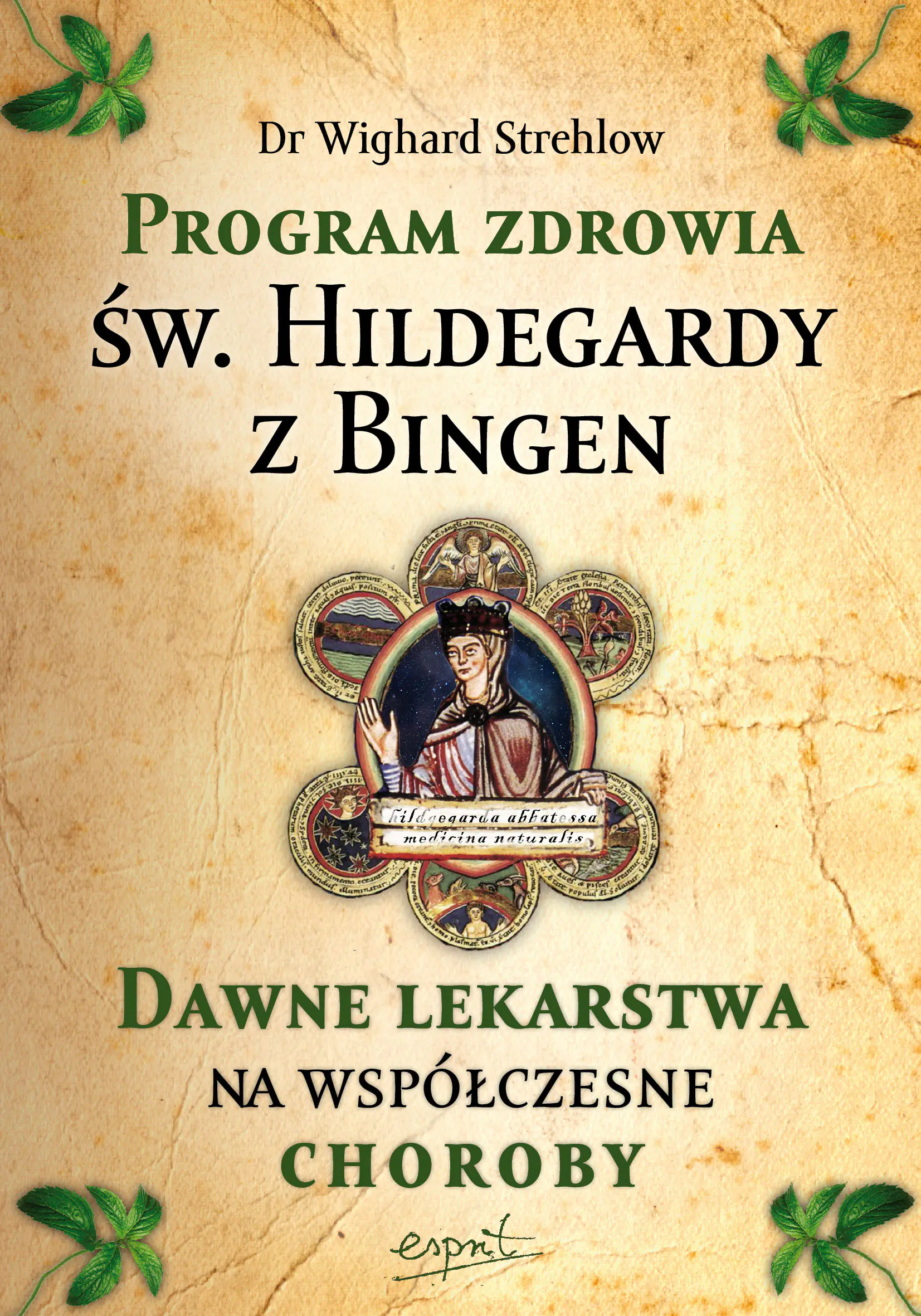 Książka - Program zdrowia św. Hildegardy z Bingen. Dawne lekarstwa na współczesne choroby
