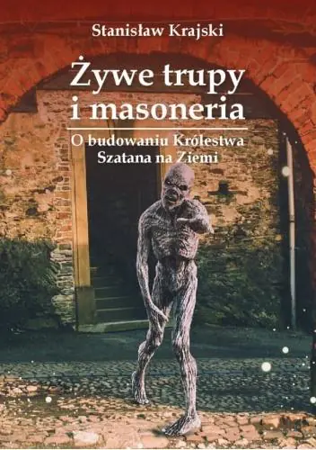 Książka - Żywe trupy i masoneria. O budowaniu Królestwa Szatana na Ziemi