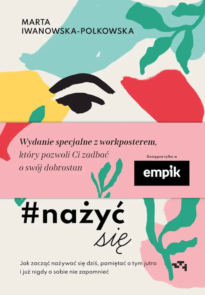 Książka - Nażyć się. Jak zacząć nażywać się dziś, pamiętać o tym jutro i już nigdy o sobie nie zapomnieć