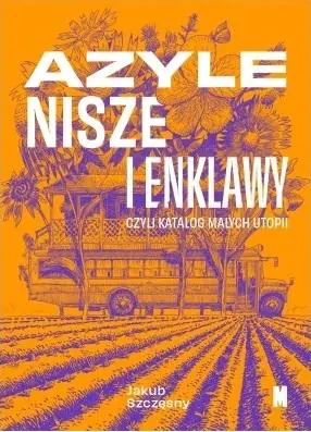 Książka - Azyle nisze i enklawy czyli katalog małych utopii