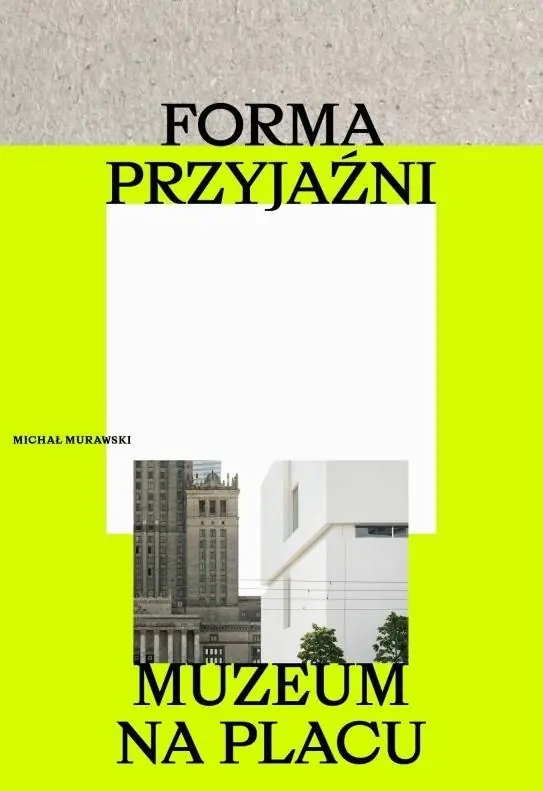 Książka - Forma przyjaźni. Muzeum na placu