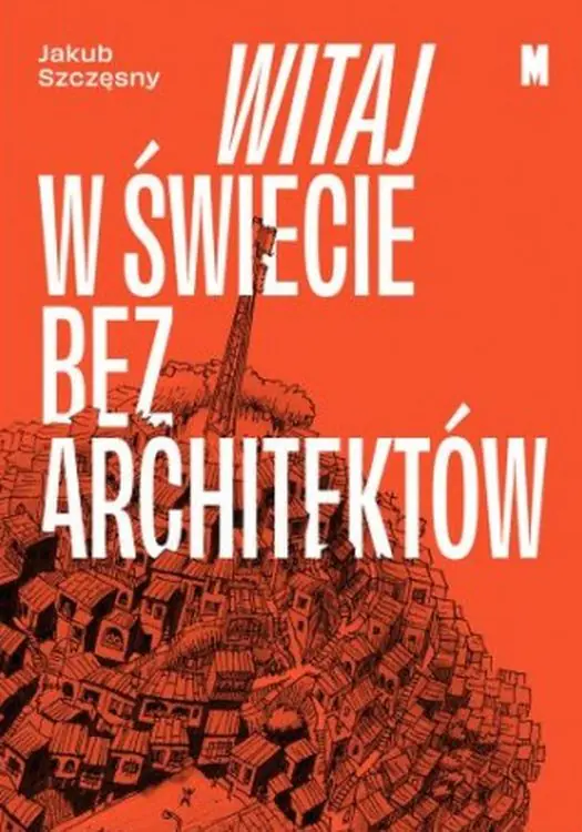Książka - Witaj w świecie bez architektów
