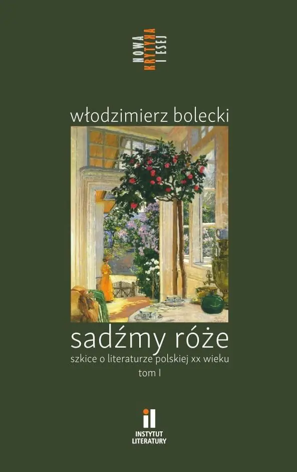 Książka - Sadźmy róże. Szkice o literaturze polskiej T.1