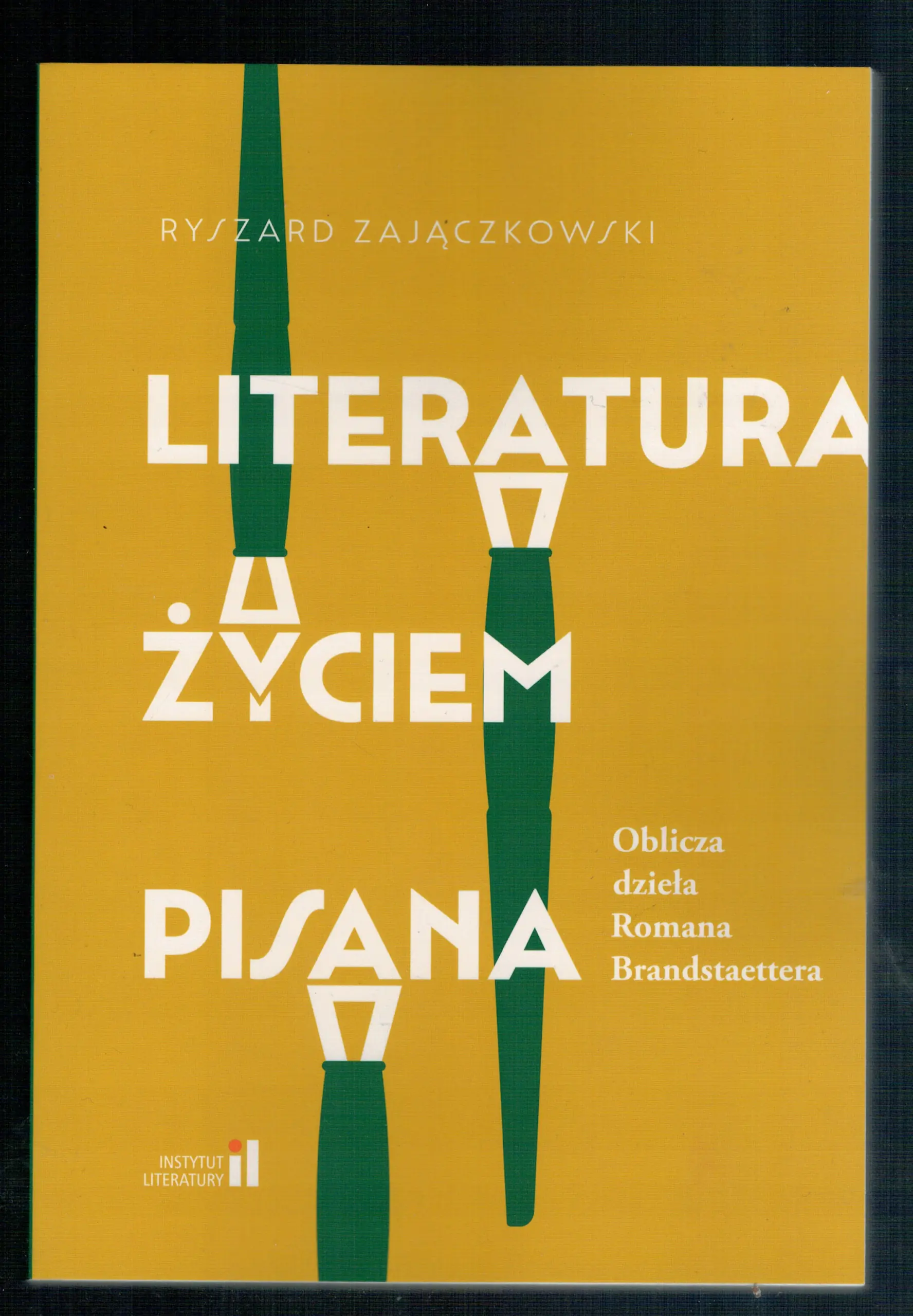 Książka - Literatura życiem pisana. Oblicza dzieła Romana Brandstaettera