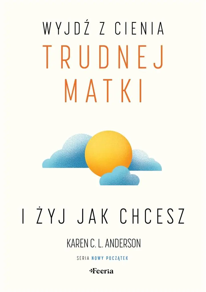 Książka - Wyjdź z cienia trudnej matki i żyj jak chcesz