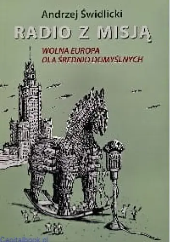 Książka - Radio z misją. Wolna Europa dla średnio domyślnych