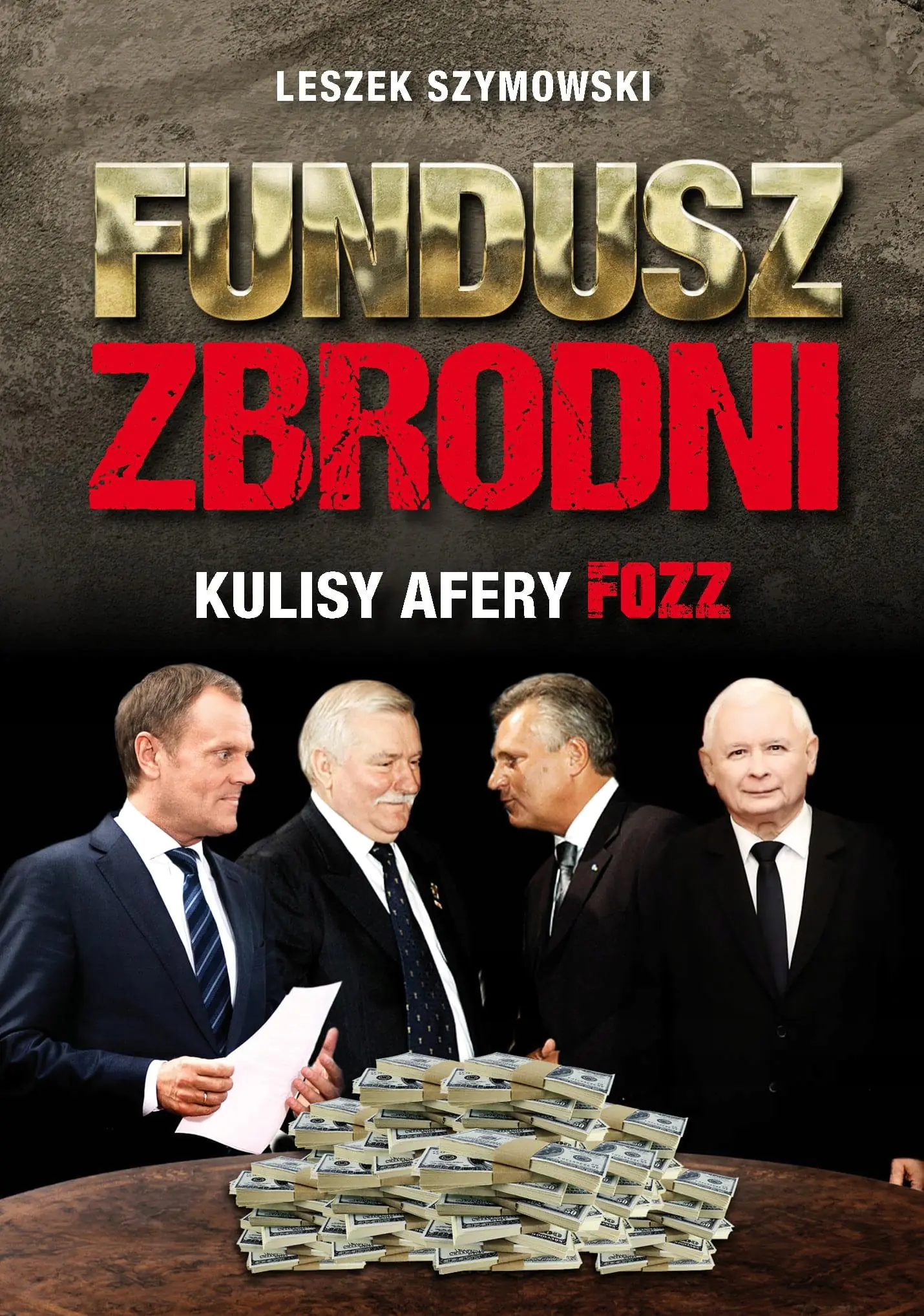 Książka - Fundusz zbrodni. Kulisy Afery FOZZ - Leszek Szymowski