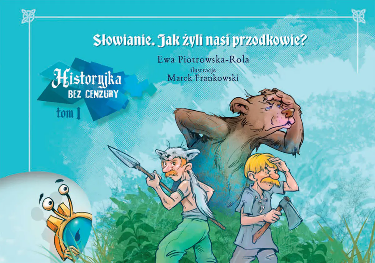 Książka - Historyjka bez cenzury. Słowianie. Jak żyli nasi przodkowie. Tom 1