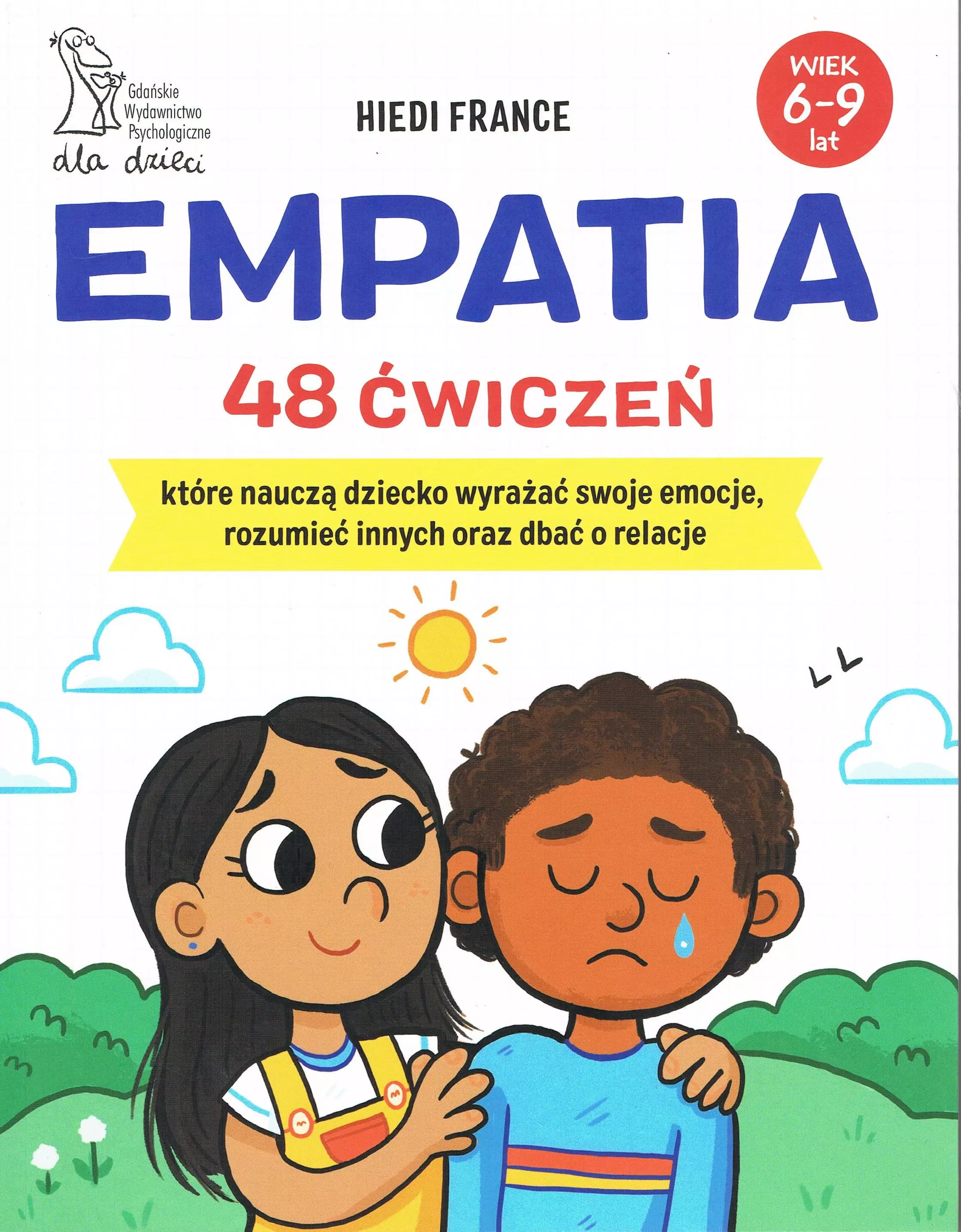 Książka - Empatia 48 ćwiczeń, które nauczą dziecko wyrażać swoje emocje, rozumieć innych i dbać o relacje