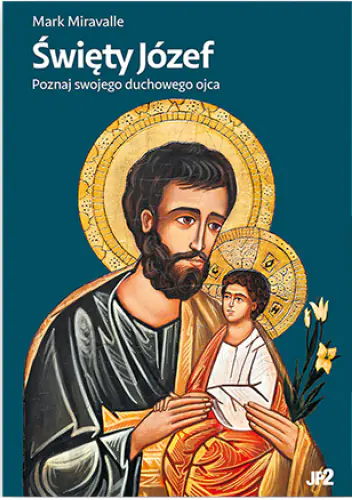 Książka - Święty Józef. Poznaj swojego duchowego ojca