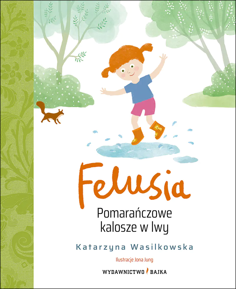 Książka - Felusia. Pomarańczowe kalosze w lwy