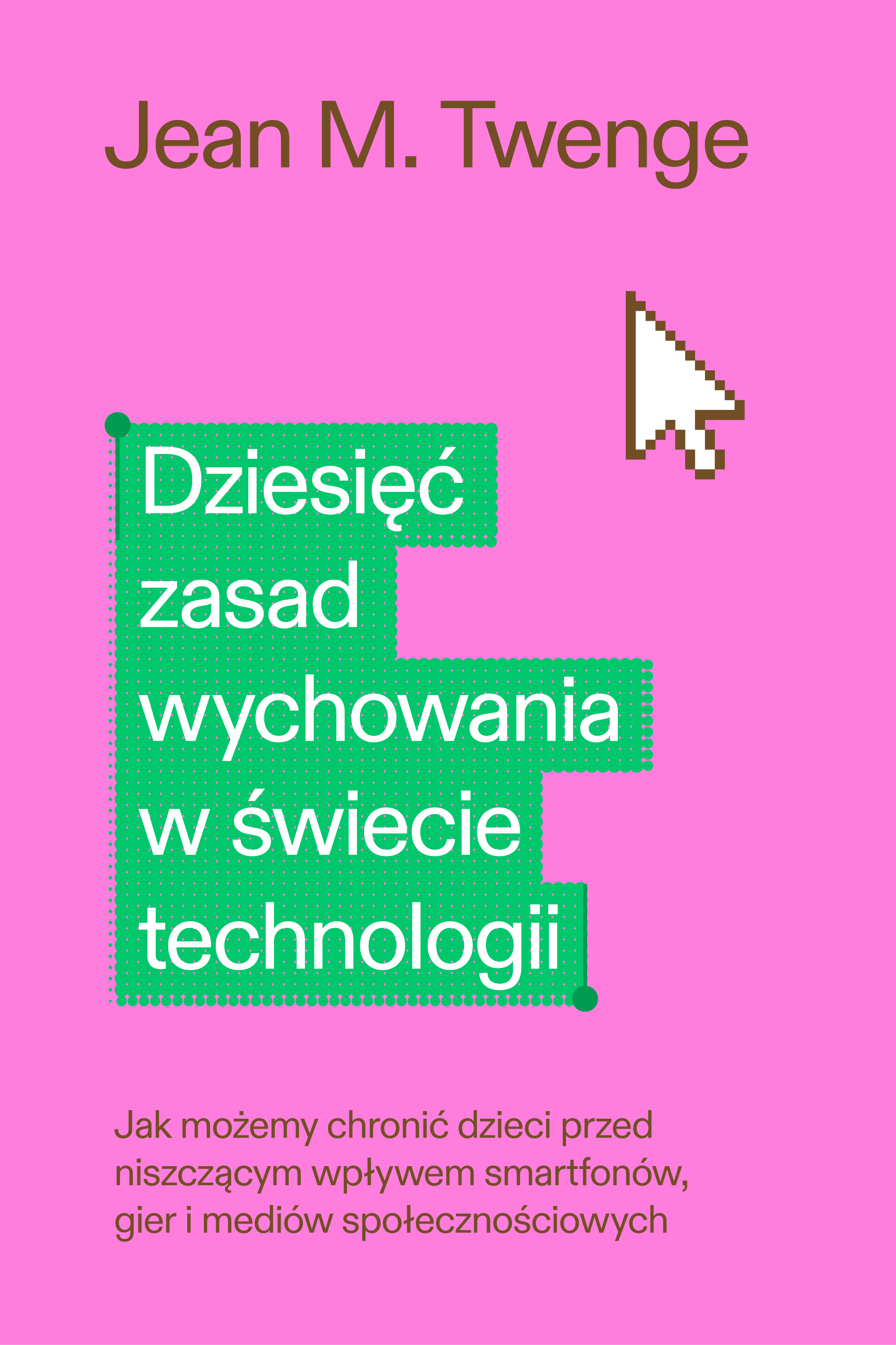 Książka - Dziesięć zasad wychowania w świecie technologii