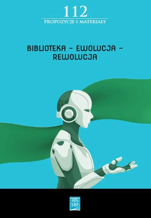 Książka - Biblioteka &ndash; Ewolucja &ndash; Rewolucja. Materiały z 16. Forum Młodych Bibliotekarzy