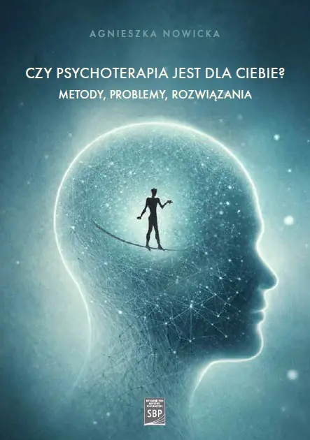 Książka - Czy psychoterapia jest dla Ciebie? Metody, problemy, rozwiązania