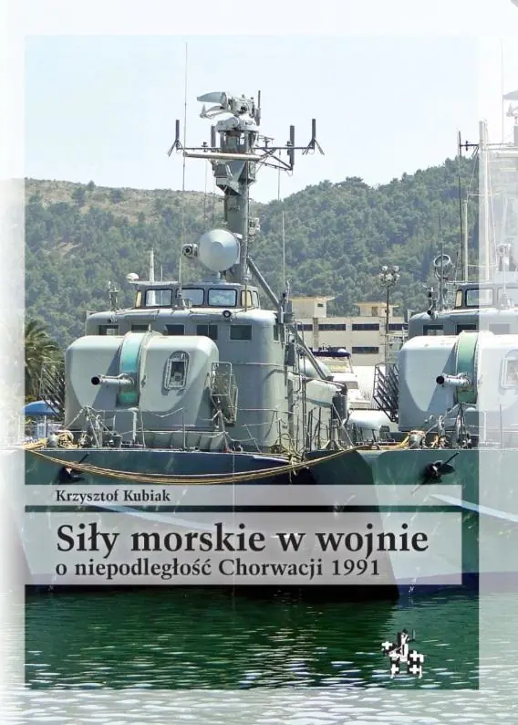 Książka - Siły morskie w wojnie o niepodległość Chorwacji