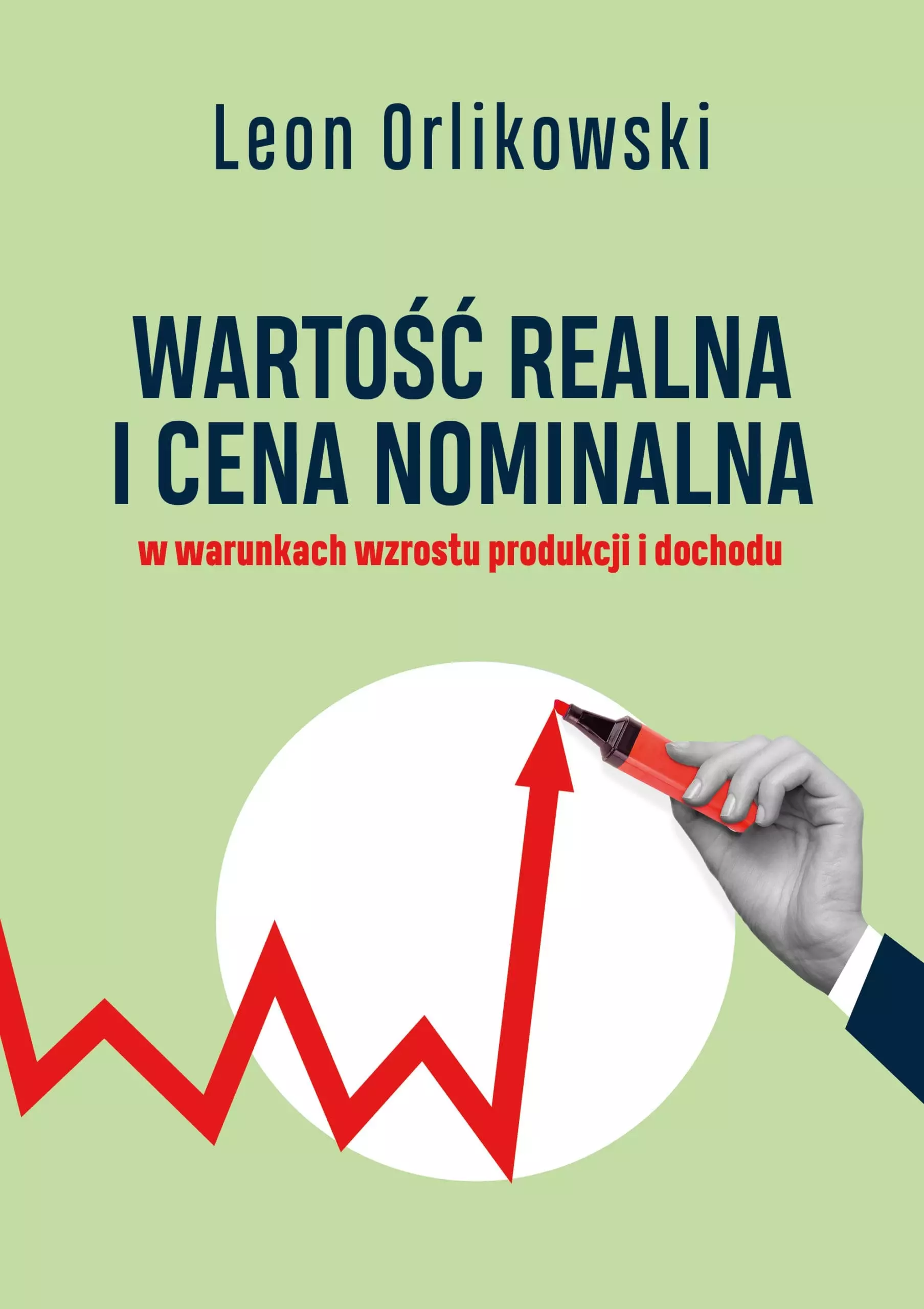 Książka - Wartość realna i cena nominalna w warunkach wzrostu produkcji i dochodu
