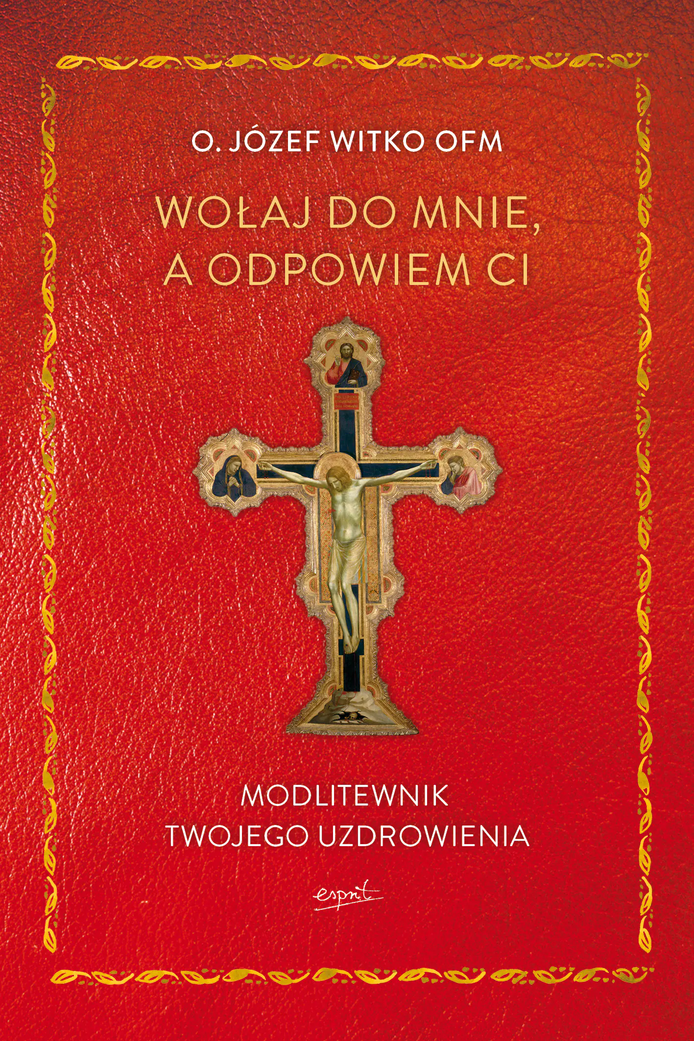 Książka - Wołaj do mnie, a odpowiem ci. Modlitewnik twojego uzdrowienia
