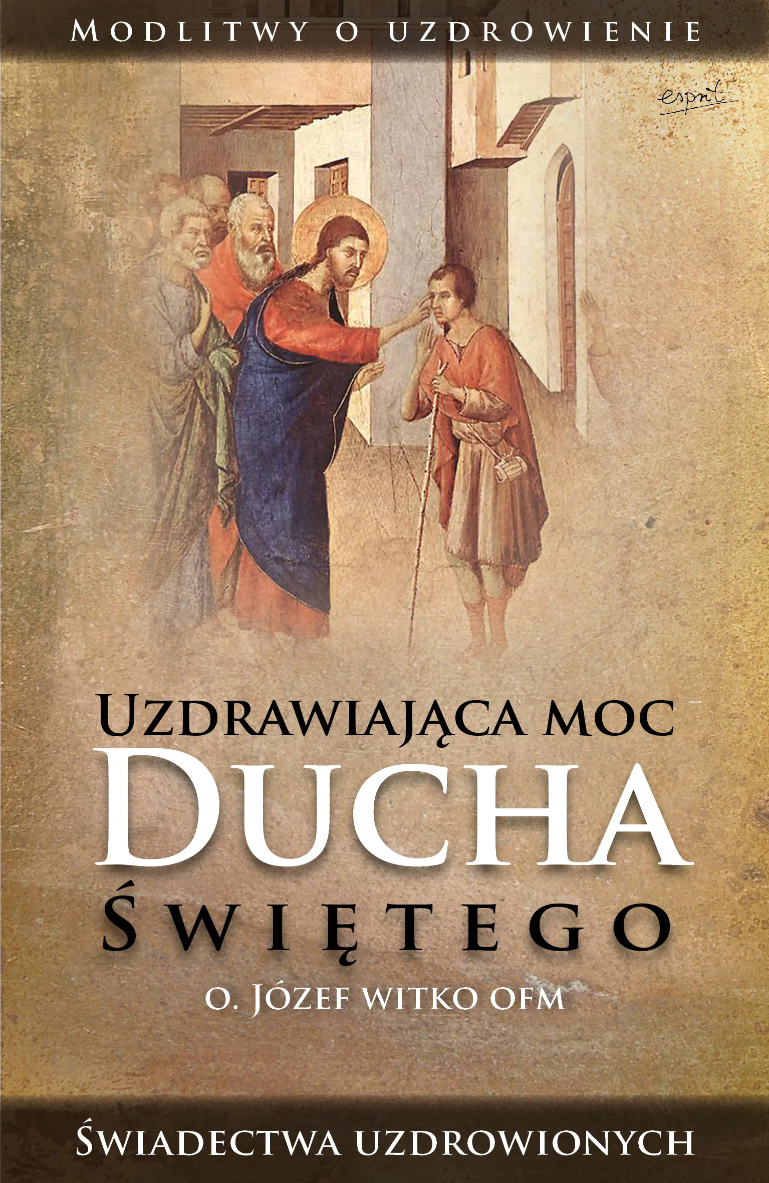 Książka - Uzdrawiająca moc Ducha Świętego wyd. 2023