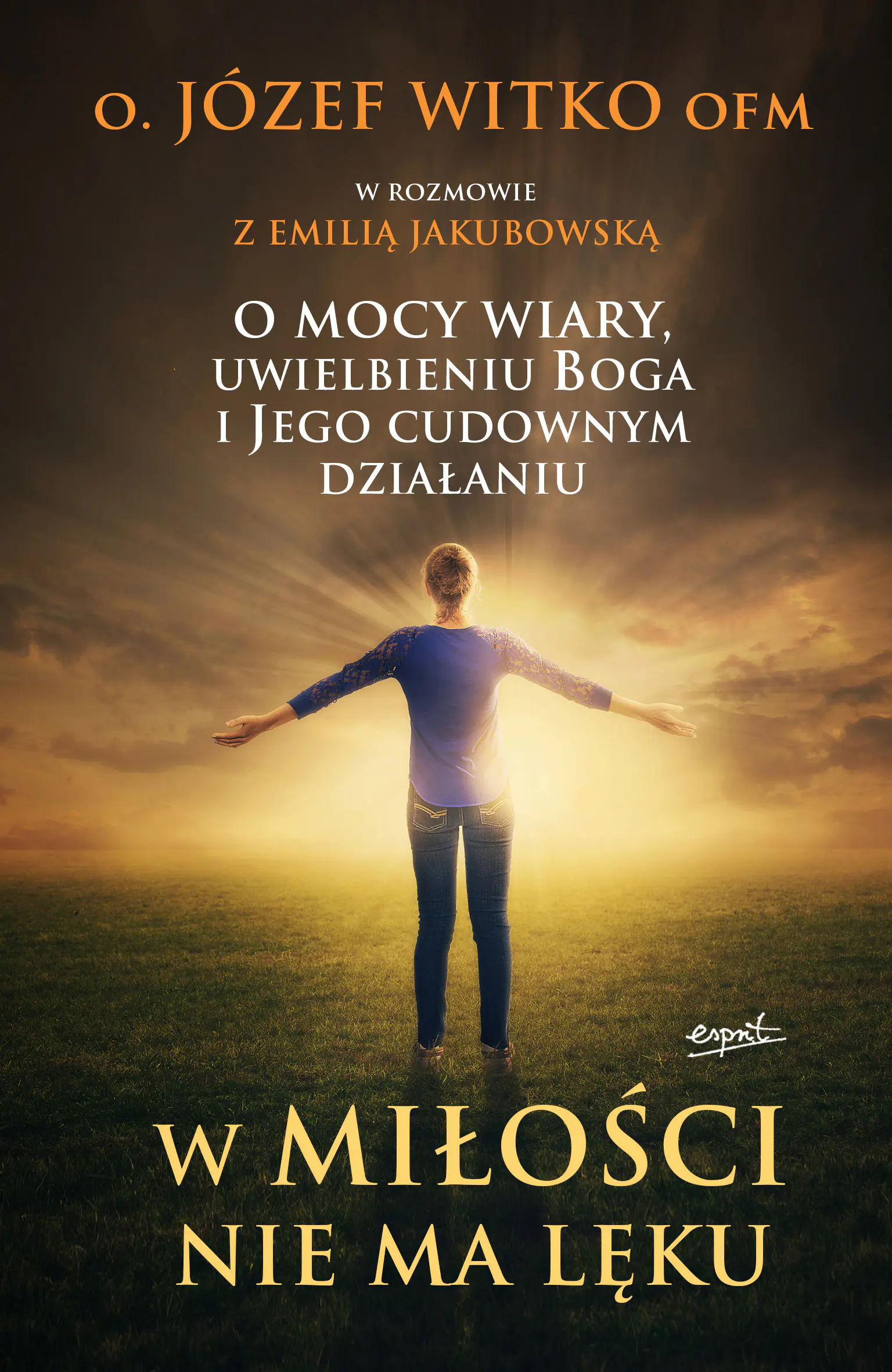 Książka - W miłości nie ma lęku. O mocy wiary, uwielbieniu Boga i Jego cudownym działaniu wyd. 2023