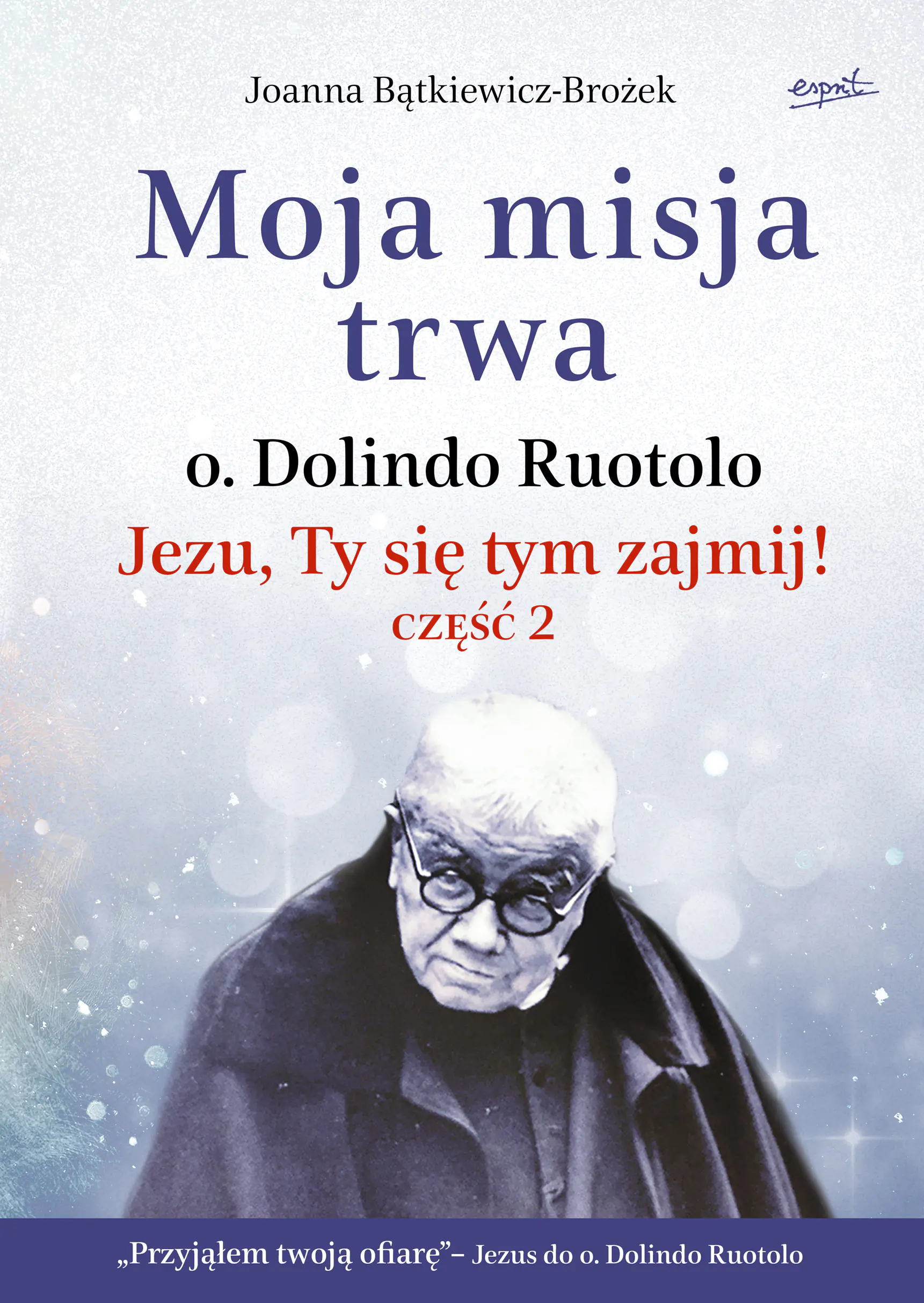 Książka - Moja misja trwa. Jezu, Ty się tym zajmij! Część 2