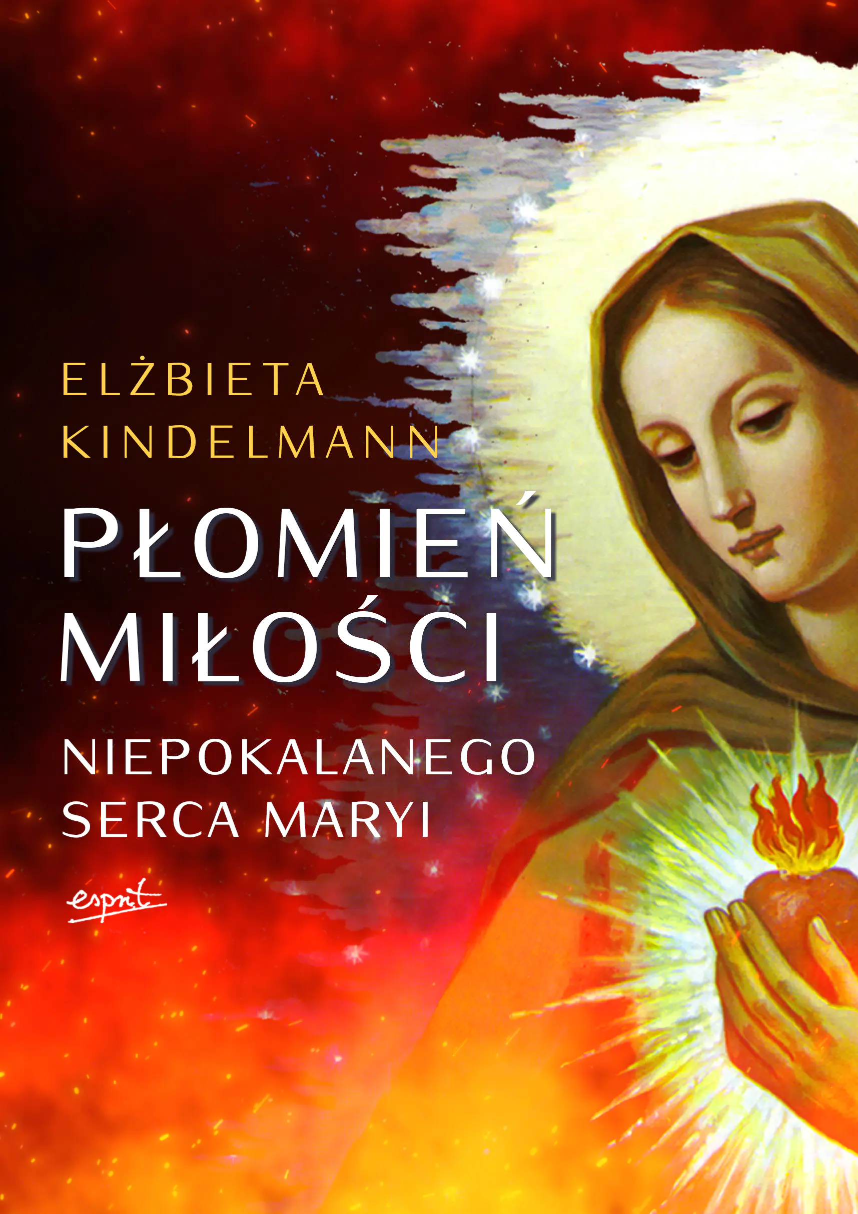 Książka - Płomień miłości Niepokalanego Serca Maryi