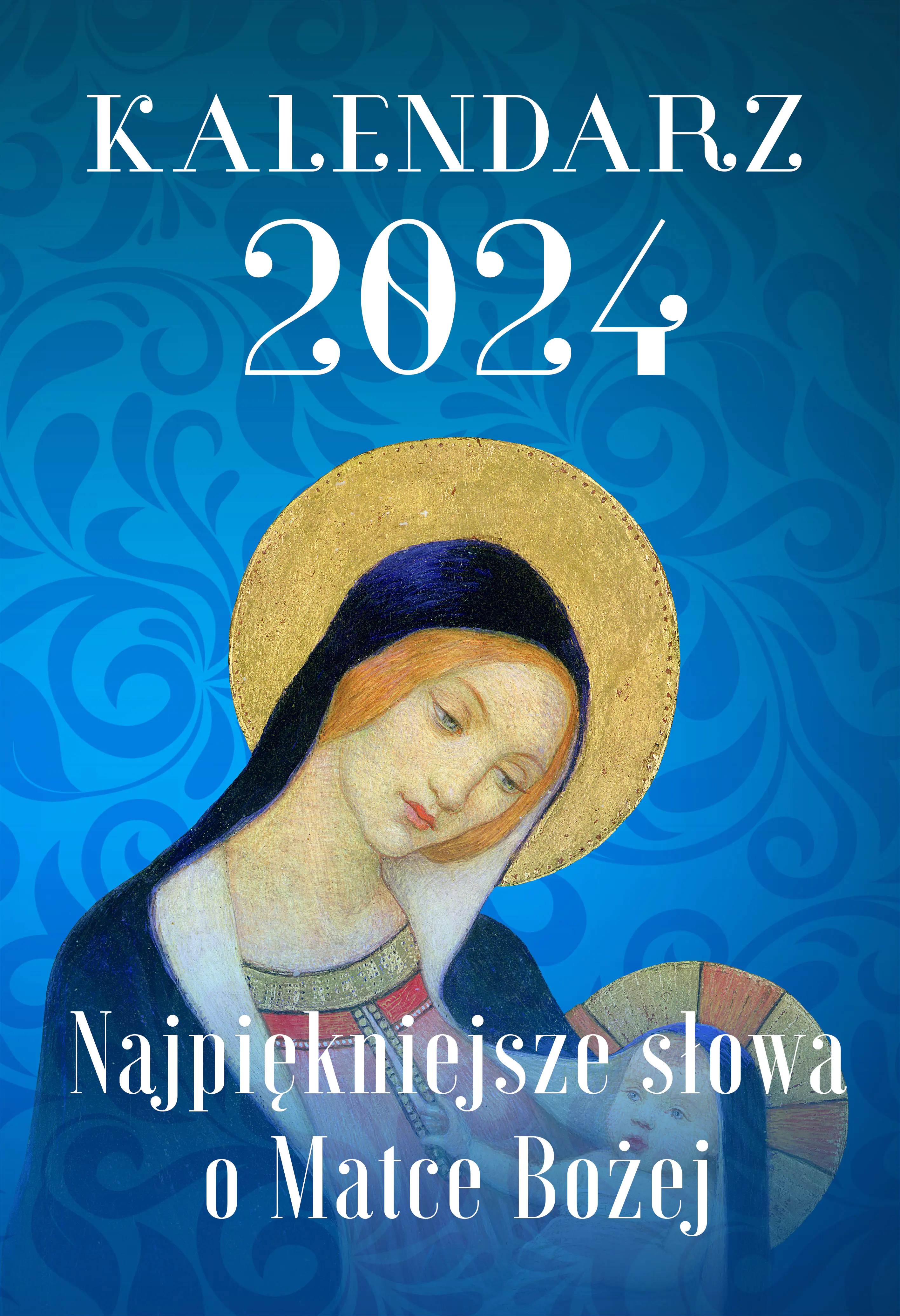 Książka - Kalendarz 2024. Najpiękniejsze słowa o Matce Bożej