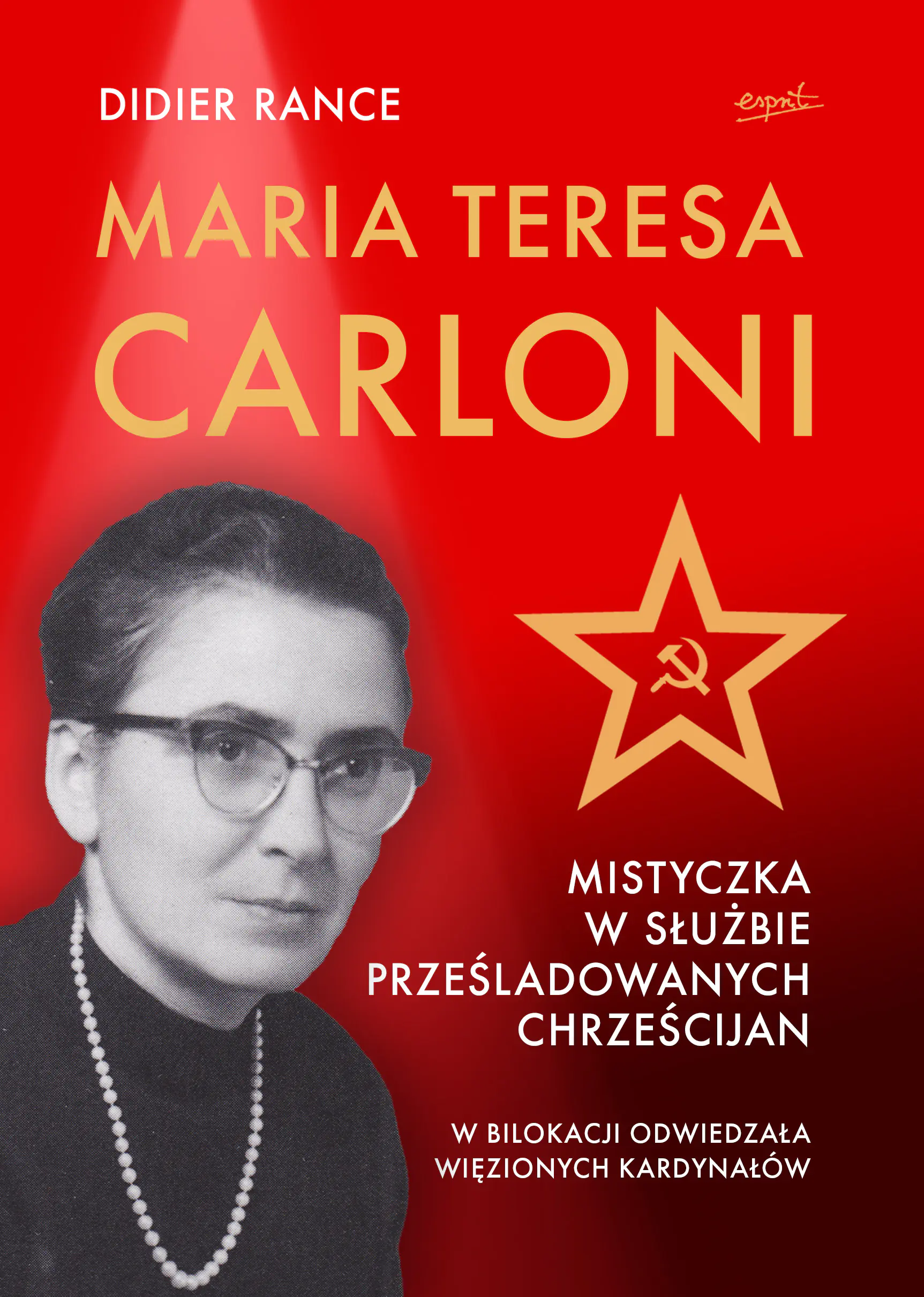 Książka - Maria Teresa Carloni. Mistyczka w służbie prześladowanych chrześcijan