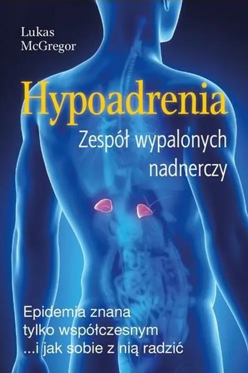 Książka - Hypoadrenia. Wyczerpanie nadnerczy