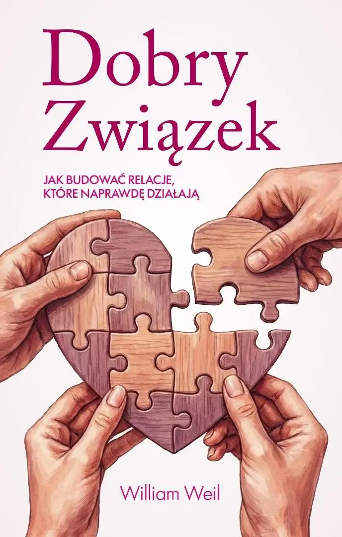 Książka - Dobry Związek. Jak budować relacje, które naprawdę działają