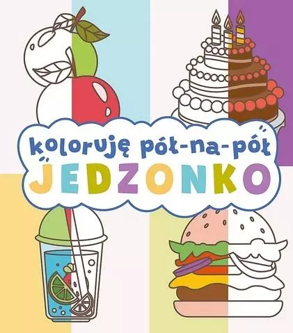 Książka - Jedzonko. Koloruję pół na pół