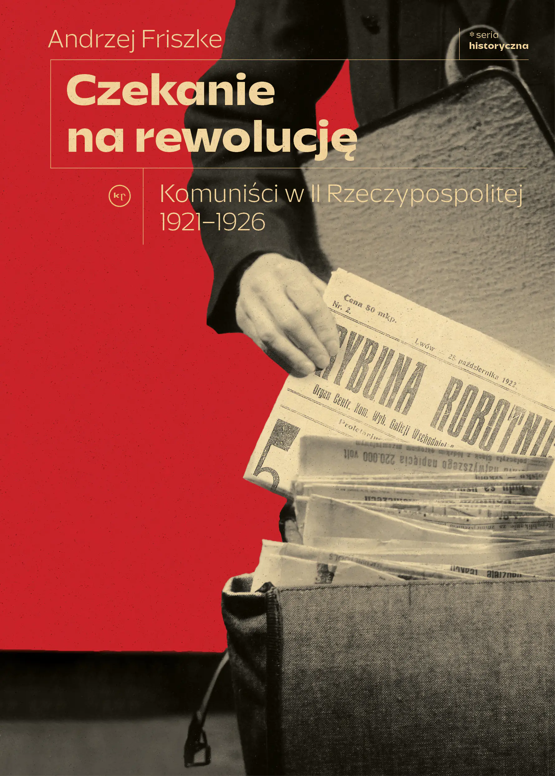 Książka - Czekanie na rewolucję. Komuniści w II RP 1921-1926