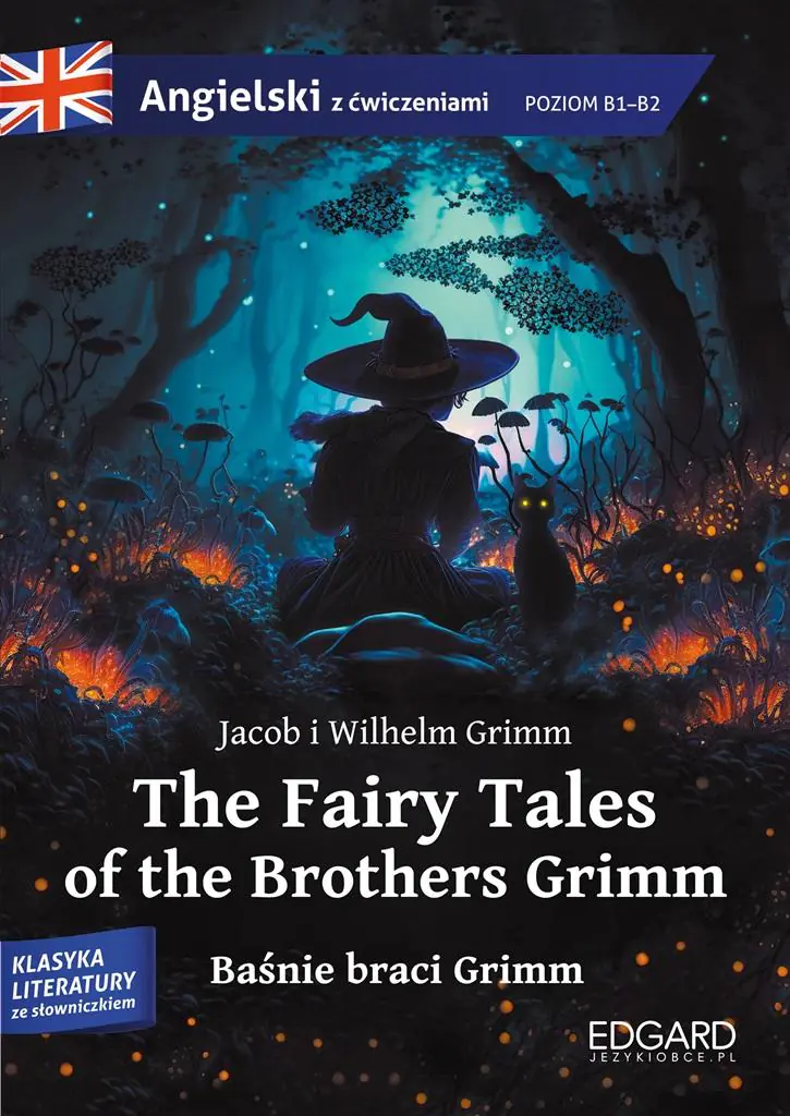 The Fairy Tales of the Brothers Grimm. Baśnie braci Grimm.