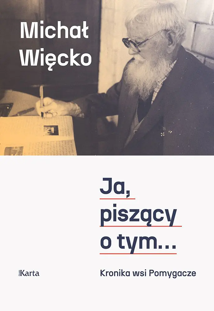 Książka - Ja, piszący o tym... Kronika wsi Pomygacze
