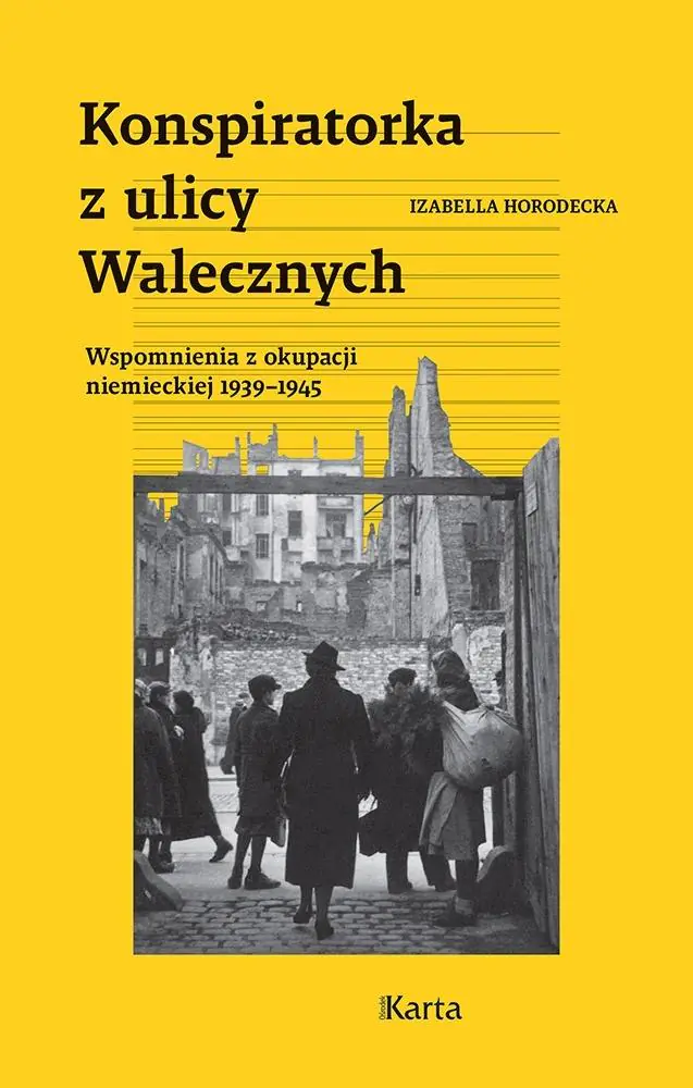 Książka - Konspiratorka z ulicy Walecznych. Wspomnienia z niemieckiej okupacji 1939&ndash;1945