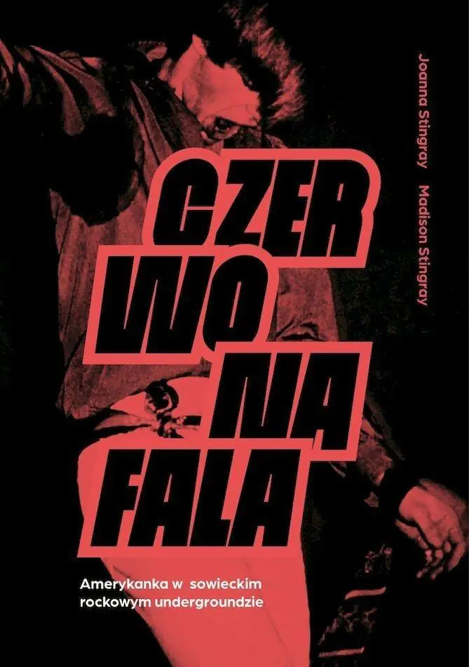 Książka - Czerwona fala. Amerykanka w rockowym radzieckim undergroundzie